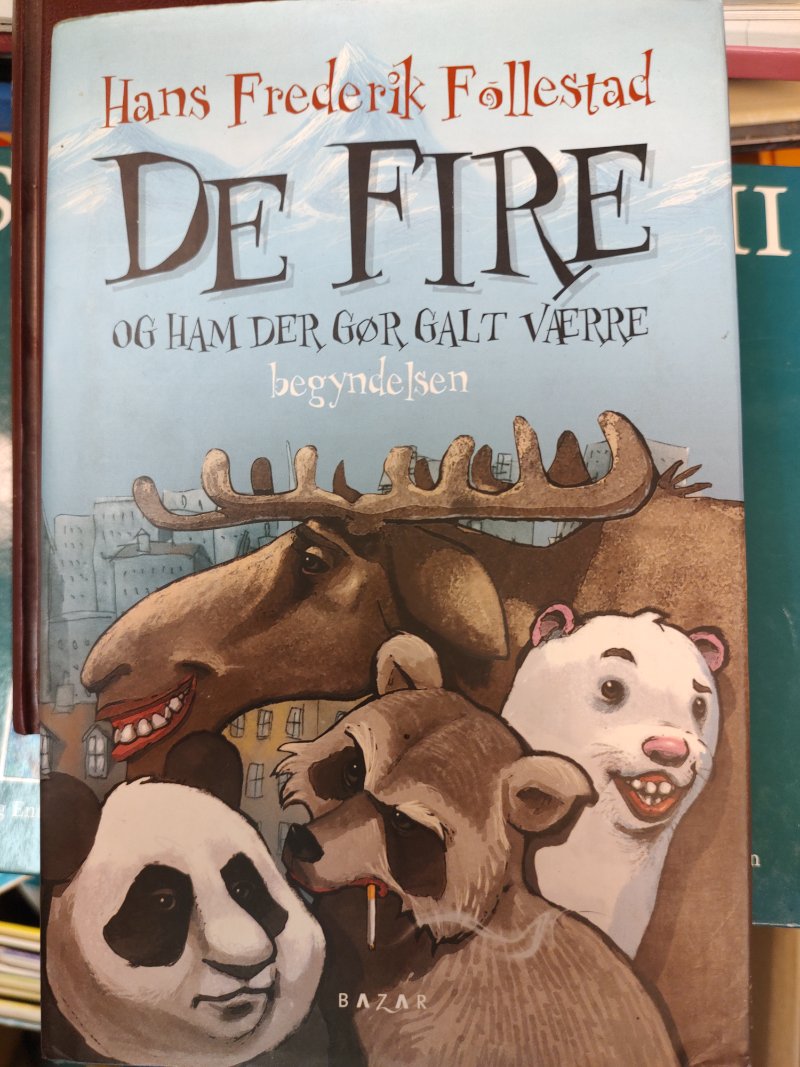 De Fire og ham der gør galt værre - begyndelsen